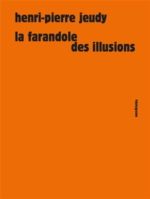 La farandole des illusions - Henri-Pierre Jeudy
