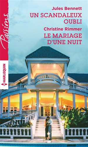 Un scandaleux oubli. Le mariage d'une nuit - Jules Bennett