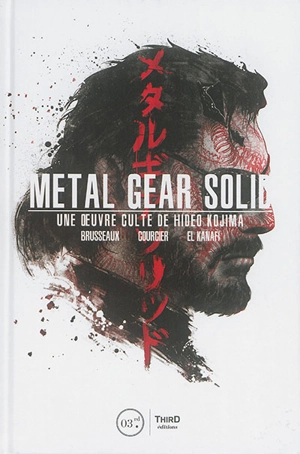 Metal gear solid : une oeuvre culte de Hideo Kojima - Denis Brusseaux