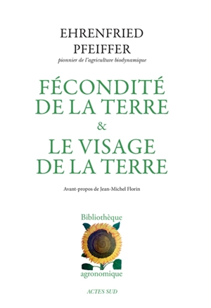 Fécondité de la terre. Le visage de la terre - Ehrenfried Pfeiffer