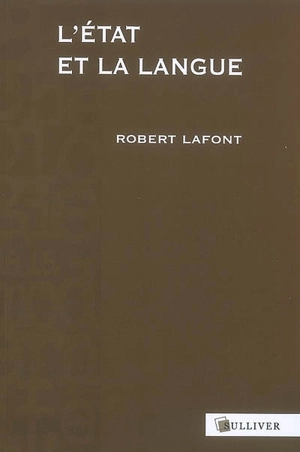 L'Etat et la langue - Robert Lafont