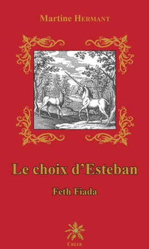 Le choix d'Esteban. Feth fiada - Martine Hermant