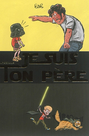 Je suis ton père ! - Bob