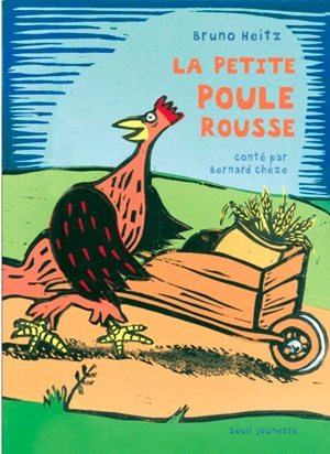La petite poule rousse - Bernard Chèze