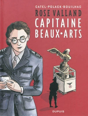 Rose Valland : capitaine beaux-arts - Catel