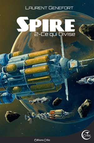 Spire. Vol. 2. Ce qui divise - Laurent Genefort