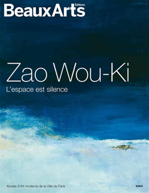 Zao Wou-Ki : l'espace est silence : Musée d'art moderne de la Ville de Paris