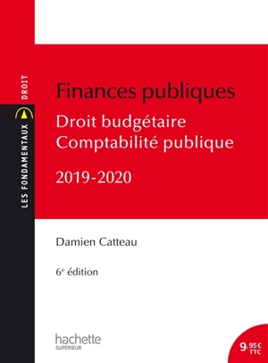 Finances publiques : droit budgétaire, comptabilité publique : 2019-2020 - Damien Catteau