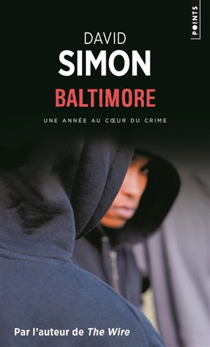 Baltimore : une année au coeur du crime - David Simon