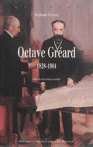 Octave Gréard : 1828-1904 - Stéphanie Dauphin