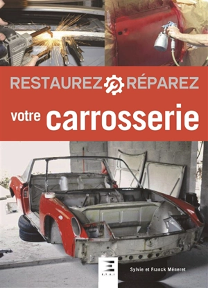 Restaurez, réparez votre carrosserie - Sylvie Méneret