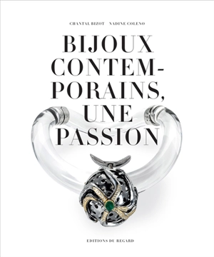 Bijoux contemporains, une passion - Chantal Bizot