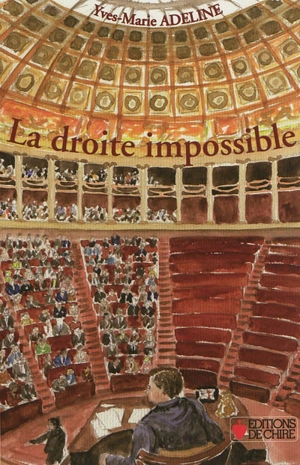 La droite impossible : essai sur le clivage droite-gauche en France - Yves-Marie Adeline
