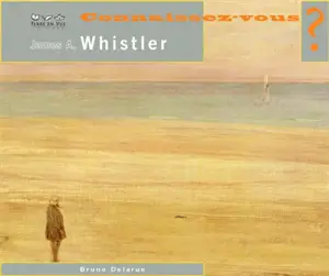 James A. Whistler : 1834-1903 - Bruno Delarue