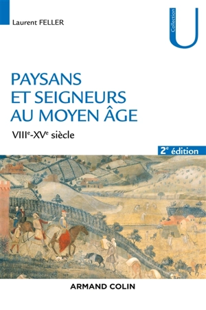 Paysans et seigneurs au Moyen Age : VIIIe-XVe siècles - Laurent Feller