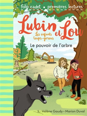 Lubin et Lou : les enfants loups-garous. Vol. 8. Le pouvoir de l'arbre - Hélène Gaudy