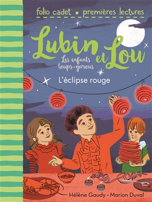 Lubin et Lou : les enfants loups-garous. Vol. 5. L'éclipse rouge - Hélène Gaudy