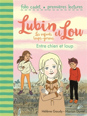 Lubin et Lou : les enfants loups-garous. Vol. 3. Entre chien et loup - Hélène Gaudy