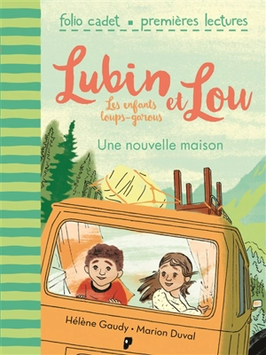 Lubin et Lou : les enfants loups-garous. Vol. 1. Une nouvelle maison - Hélène Gaudy