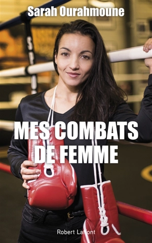 Mes combats de femme - Sarah Ourahmoune