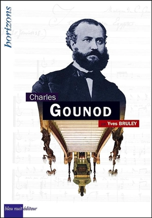 Charles Gounod - Yves Bruley