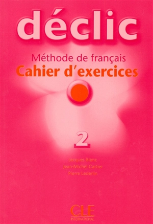 Déclic 2, méthode de français : cahier d'exercices + CD audio - Jacques Blanc