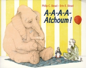 A-a-a-a-atchoum ! - Philip C. Stead