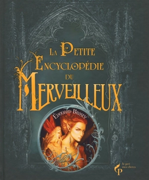 La petite encyclopédie du merveilleux - Edouard Brasey