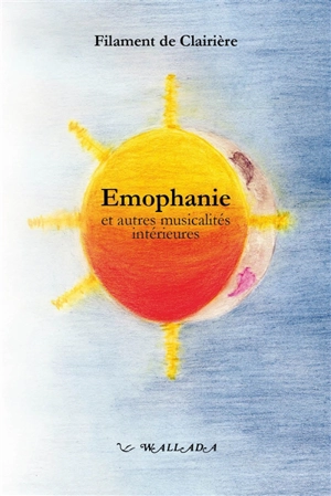 Emophanie et autres musicalités intérieures - Filament de Clairière