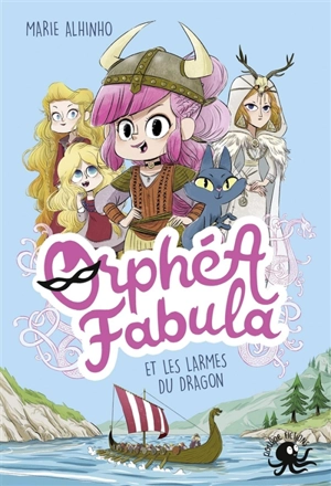 Orphéa Fabula. Orphéa Fabula et les larmes du dragon - Marie Alhinho