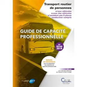 Guide de capacité professionnelle, transport routier de personnes : tous véhicules, avec des véhicules n'excédant pas 9 places conducteur compris : manuel de référence pour la préparation aux examens de capacité professionnelle - Apprendre et se former en transport et logistique (France)