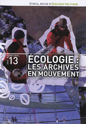 Etopia, revue d'écologie politique, n° 13. Ecologie : les archives en mouvement