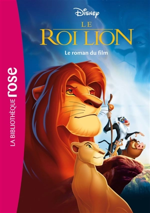 Le roi lion : le roman du film - Walt Disney company