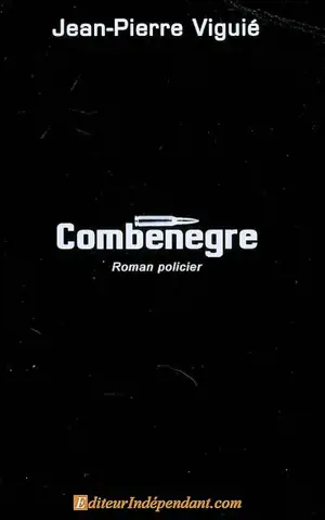 Combenegre : roman policier - Jean-Pierre Viguié