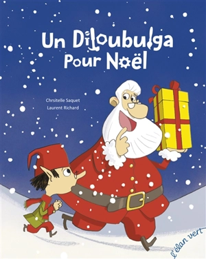 Un Diloubulga pour Noël - Christelle Saquet