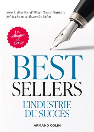 Best-sellers : l'industrie du succès : actes du colloque de Cerisy-la-Salle, 23-30 juillet 2018 - Centre culturel international (Cerisy-la-Salle, Manche). Colloque (2018)