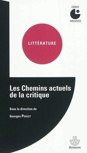 Les chemins actuels de la critique : colloque de Cerisy, du 3 au 12 septembre 1966 - Centre culturel international (Cerisy-la-Salle, Manche). Colloque (1966)