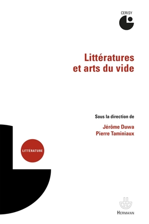 Littératures et arts du vide : actes du colloque de Cerisy-la-Salle, du 13 au 20 juillet 2017 - Centre culturel international (Cerisy-la-Salle, Manche). Colloque (2017)