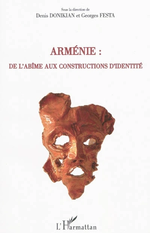 Arménie : de l'abîme aux constructions d'identité : actes du colloque de Cerisy-la-Salle du 22 août au 29 août 2007 - Centre culturel international (Cerisy-la-Salle, Manche). Colloque (2007)