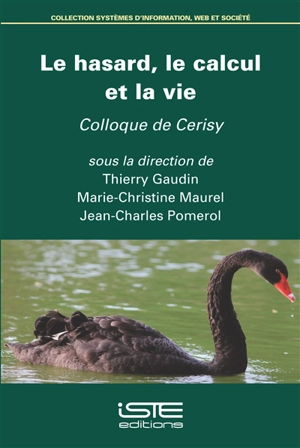 Le hasard, le calcul et la vie : actes du colloque de Cerisy-la-Salle, du 29 août au 5 septembre 2019 - Centre culturel international (Cerisy-la-Salle, Manche). Colloque (2019)