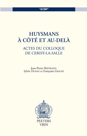 Huysmans à côté et au-delà : actes du colloque de Cerisy-la-Salle, été 1998 - Centre culturel international (Cerisy-la-Salle, Manche). Colloque (1998)