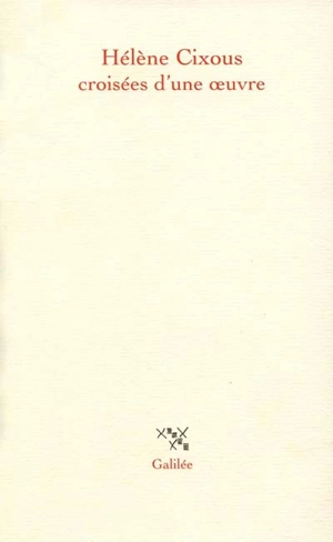 Hélène Cixous, croisées d'une oeuvre : actes du colloque de Cerisy, 22-30 juin 1998 - Centre culturel international (Cerisy-la-Salle, Manche). Colloque (1998)
