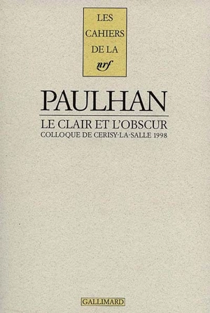 Jean Paulhan : le clair et l'obscur : colloque de Cerisy-la-Salle, 1998 - Centre culturel international (Cerisy-la-Salle, Manche). Colloque (1998)