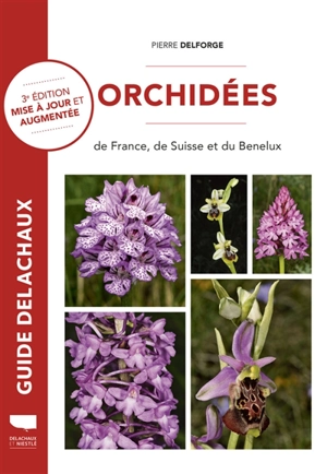 Orchidées de France, de Suisse et du Benelux - Pierre Delforge