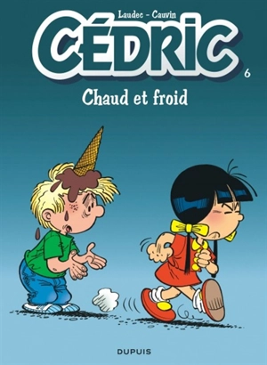 Cédric. Vol. 6. Chaud et froid - Raoul Cauvin