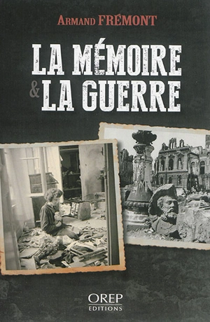 La mémoire & la guerre - Armand Frémont