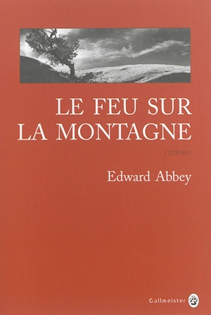 Le feu sur la montagne - Edward Abbey