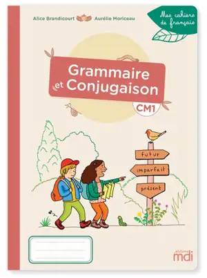 Grammaire et conjugaison CM1 - Alice Brandicourt