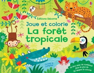 La forêt tropicale - Kirsteen Robson