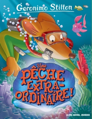 Geronimo Stilton. Vol. 61. Une pêche extraordinaire ! - Geronimo Stilton